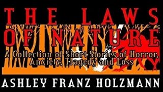 "Putting Down Your Love" || The Laws of Nature by Ashley Franz Holzmann | MrCreepyPasta's Storytime