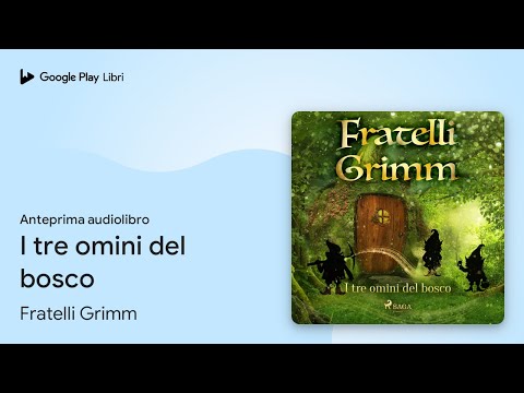 I tre omini del bosco di Fratelli Grimm · Anteprima audiolibro
