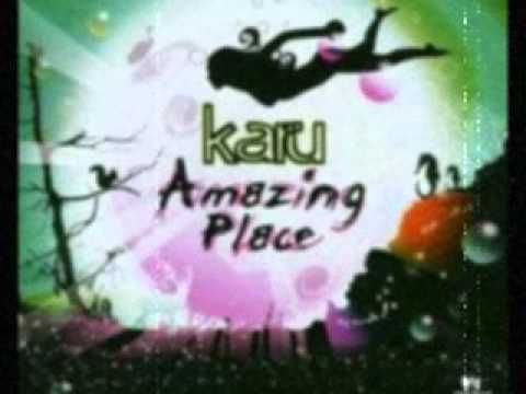 Karu "Amazing Place"