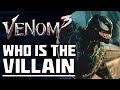 WHO IS THE VILLAIN ??  Venom 3 VILLAIN REVEALED -  Spider-Verse Marvel Movie News