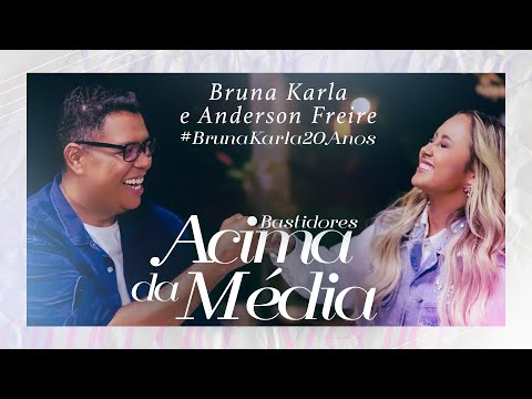 Bastidores Bruna e Anderson Freire | Acima da Média #BrunaKarla20Anos