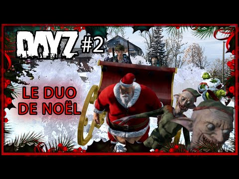 Dayz - Le duo de Noël... #2 #esseker