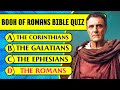 Book Of Romans Bible Quiz Trivia 30 Hardest Questions Answers To Test Your Bible Knowledge