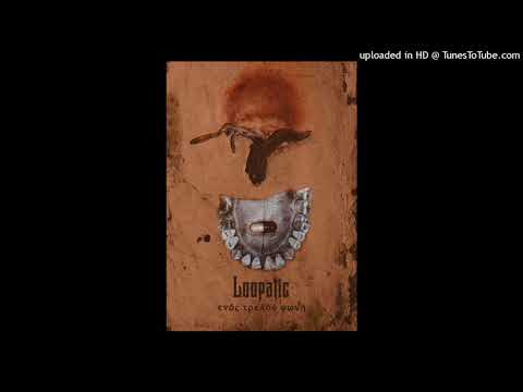 10.Loopatic - Ρήγμα ft. Άγνωστος Χειμώνας