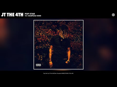 JT the 4th - Pop Star (Audio) (feat. Guapdad 4000)