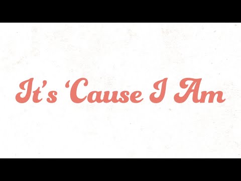 Callista Clark - It's 'Cause I Am (Lyric Video)