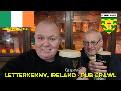 Pub Crawling Ireland's Longest Main Street - Letterkenny, Co. Donegal 🍻🇮🇪