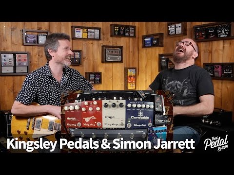 That Pedal Show – Kingsley Valve Pedals With Simon Jarrett