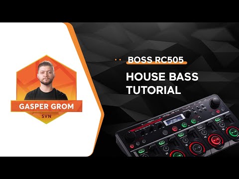 House bass tutorial - Boss RC505 | Gasper Grom