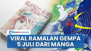 Jepang Bantah Ramalan Manga soal Gempa 5 Juli, Tegaskan Itu Kebetulan dan Fenomena Geologi Biasa