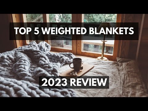 Top 5 Weighted Blankets For The Best Comfort! (Weighted Blanket Review 2023)