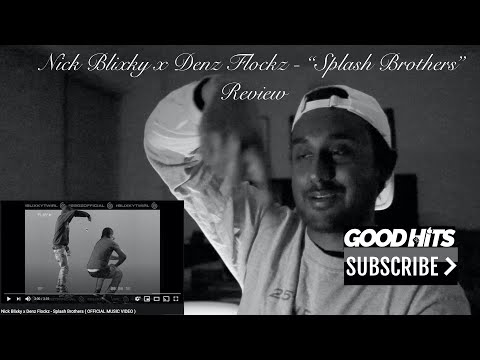 Nick Blixky x Denz Flockz - Splash Brothers - GoodhitsTV Review #44