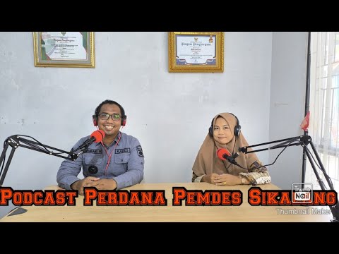 LAUNCHING PODCAST PERDANA PEMERINTAHAN DESA SIKALANG || APA SIH PODCAST INI????