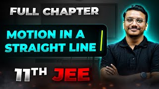 Motion in a Straight line FULL CHAPTER | Class 11th Physics | Arjuna JEE