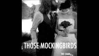 "The Chain" by Those Mockingbirds