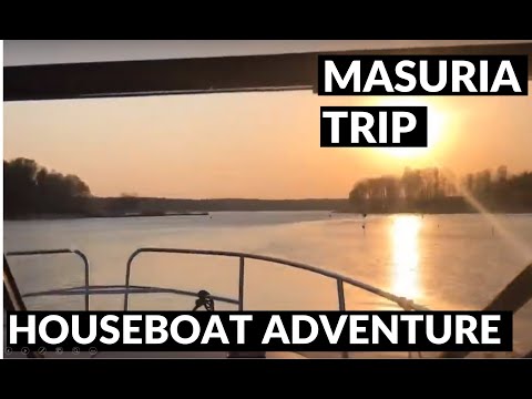 Houseboat adventure / Masuria Trip