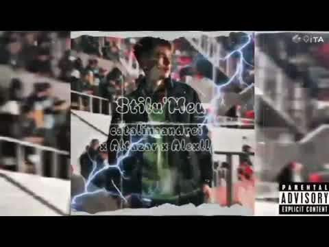 catalinaandrei x Altazar x Alexllp-Stilu'Meu (Official Visual)