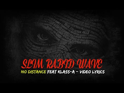 Slim Rabid Wave - No Distance Feat Klass-A (VIDEO LYRICS) By: Mb.Studio -HD