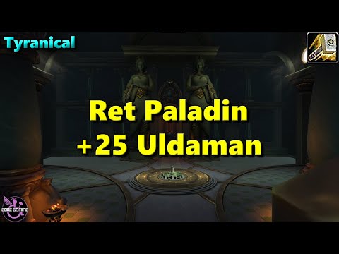 25 Uldaman Tyrannical - Retribution Paladin
