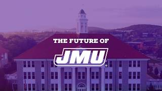 JMU's Future | Constant Forward Movement