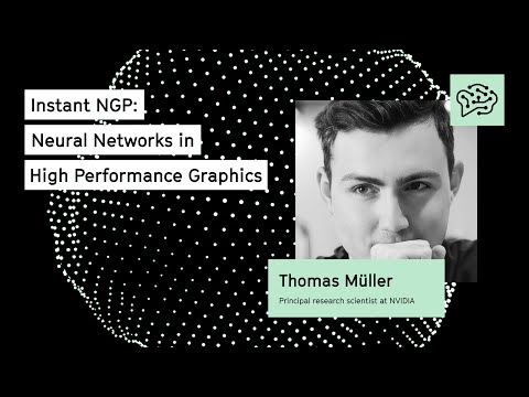 Instant NGP: Neural Networks in High Performance Graphics | Thomas Müller