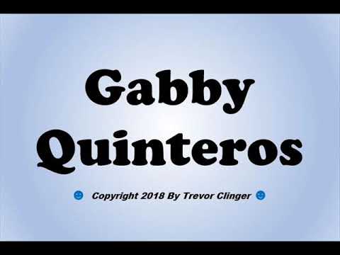 How To Pronounce Gabby Quinteros