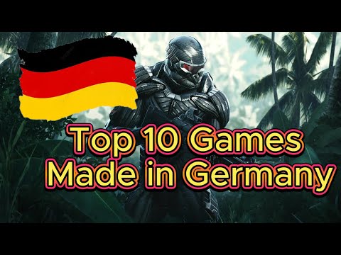 TOP 10 GAMES MADE IN GERMANY