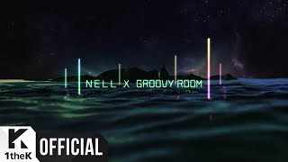 [MV] NELL, GROOVYROOM(넬, GROOVYROOM) _ TODAY(오늘은)