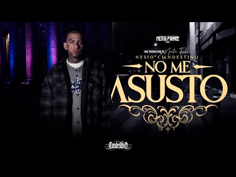 Nesio Clandestino - No Me Asusto - ( Official Músic Video ) - 2024