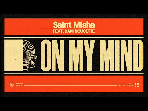 Saint Misha feat. Dani Doucette - On My Mind