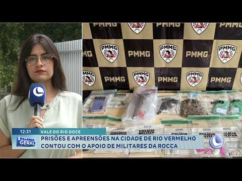 Vale do Rio Doce: Prisões e apreensões em Rio Vermelho contam com apoio da ROCCA.