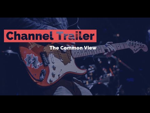 The Common View - Channel trailer