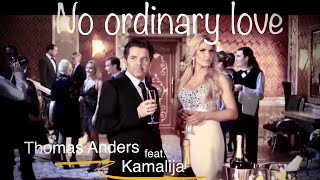 Musik-Video-Miniaturansicht zu No Ordinary Love Songtext von Thomas Anders feat. Kamaliya