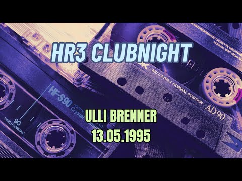 HR3 Clubnight - Ulli Brenner - 13.05.1995