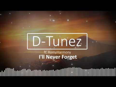D-Tunez ft. RomyHarmony - I'll Never Forget (Official Preview)