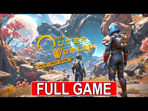 The Outer Worlds Spacer's Choice Edition Gameplay Walkthrough FULL GAME Best Ending  Pc