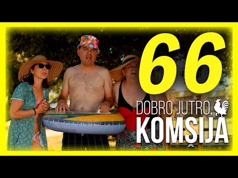 DOBRO JUTRO, KOMŠIJA - EPIZODA 66
