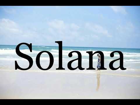 How To Pronounce Solana🌈🌈🌈🌈🌈🌈Pronunciation Of Solana