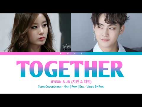 JIYEON & JB (지연 & 재범) - 'TOGETHER' (Dream High 2 Ost) [ColorCodedLyrics] • Han | Rom | Eng