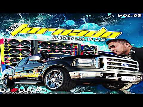 CD F250 TORNADO IMPIEDOSA BLACK VOL.02 - DJ#LUCAS ITZ | CD 2013