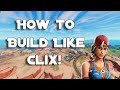 Learn To Build Like Clix! (Tutorial) - Fortnite Battle Royale