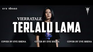 Download lagu Terlalu Lama - Vierratale | Cover by Eve Shena #eveshenaofficial #vierratale #vierra #emo #cover   mp3