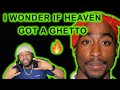 2pac I Wonder If Heaven Got A Ghetto REACTION