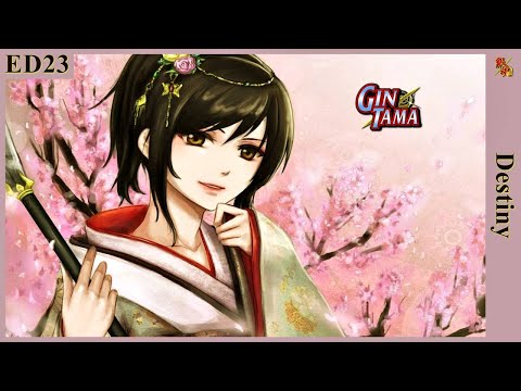 Destiny - Gintama ED23 Full (Romaji/Eng sub)