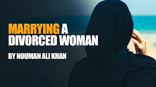 Marrying A Divorced Woman In Islam | Nouman Ali Khan