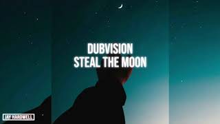 DubVision - Steal The Moon