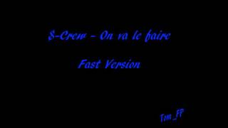 On va le faire - $ crew - Fast Version Mix