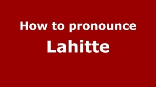 How to pronounce Lahitte