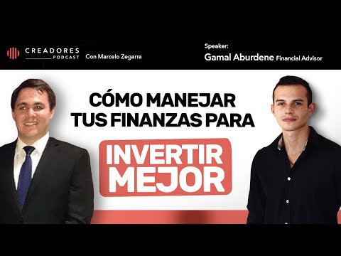 Cómo manejar tus finanzas para invertir mejor | Con Gamal Aburdene, Financial Advisor.