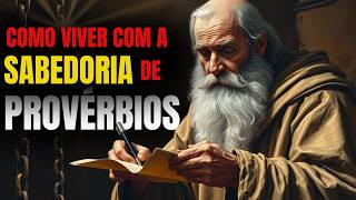 Como Viver com a SABEDORIA  de PROVÉRBIOS | A CHAVE PARA MUDAR SUA VIDA